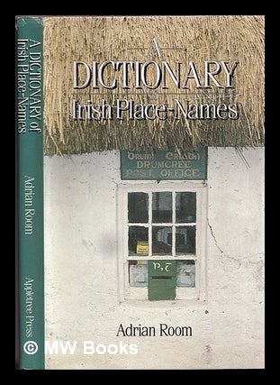 Item #339748 A dictionary of Irish place-names / Adrian Room. Adrian Room