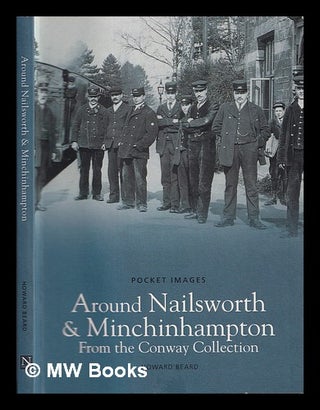Item #339941 Around Nailsworth and Minchinhampton : from the Conway collection / Howard Beard....