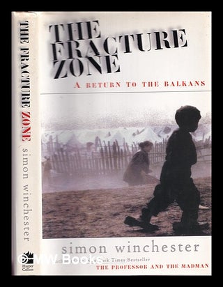 Item #340037 The fracture zone : a return to the Balkans. Simon Winchester