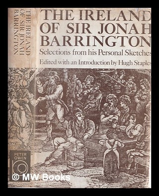 Item #340066 The Ireland of Sir Jonah Barrington : selections from his Personal sketches. /...
