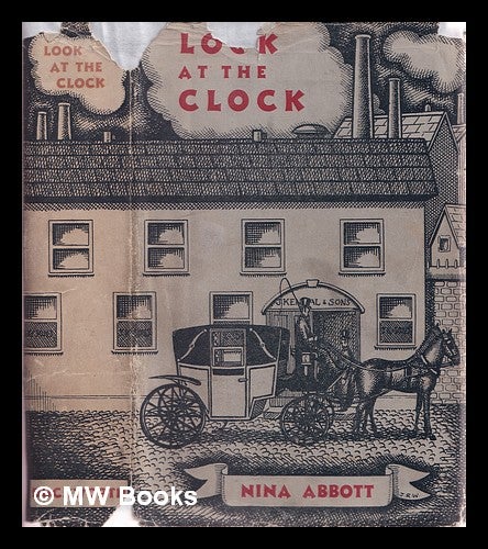 Item #340592 Look at the clock : a Yorkshire novel / by Nina Abbott ; with a foreword by Naomi Jacob. Nina Abbott.