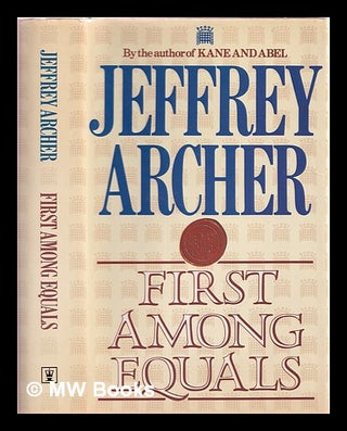 Item #340601 First among equals / Jeffrey Archer ; political cartoons by Charles Griffin. Jeffrey...
