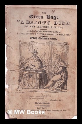 Item #340927 The green bag, “a dainty dish to set before a King”. A ballad of the nineteenth...