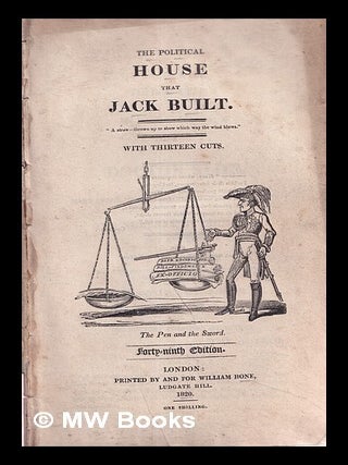 Item #340935 The Political House that Jack Built. With thirteen cuts. William Hone, George...