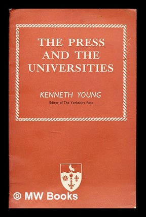 Item #341151 The press and the universities : a lecture to the Convocation of the University of...