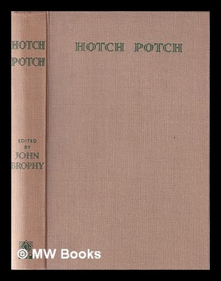Item #341466 Hotch-potch / edited by John Brophy. John Brophy, Council of the Royal Liverpool...