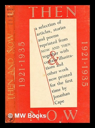 Item #341538 Then and now : a selection of articles, stories & poems, taken from the first fifty...