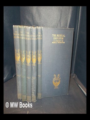 Item #341614 The Musical Educator : a library of musical instruction by eminent specialists /...