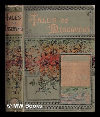 Item #341633 Tales of discovery, enterprise, & adventure. : For the young. / Edited by William...