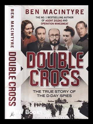 Item #341642 Double cross: the true story of the D-Day spies / Ben Macintyre. Ben Macintyre