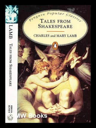 Item #341656 Tales from Shakespeare / by Charles and Mary Lamb. Mary. Lamb Lamb, Charles, William...