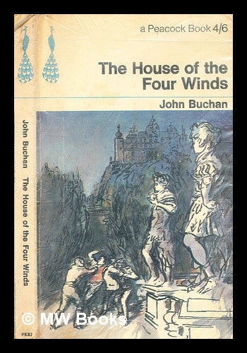 Item #341683 The house of the four winds / John Buchan. John Buchan.