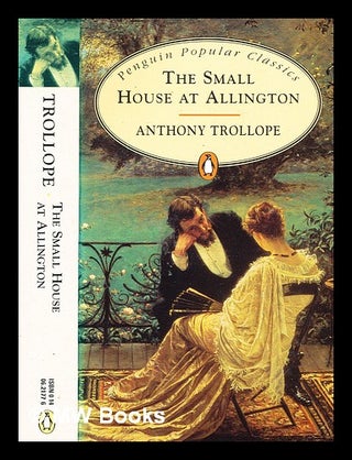 Item #341714 The small house at Allington / Anthony Trollope. Anthony Trollope