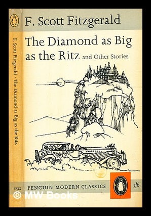 Item #341790 The diamond as big as the Ritz, and other stories / [by F. Scott Fitzgerald]. F....