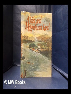 Item #341849 A vast and magnificent land: an illustrated history of Northern Ontario / edited by...