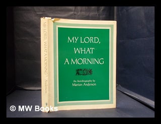 Item #341899 My Lord, what a morning: an autobiography. Marian Anderson