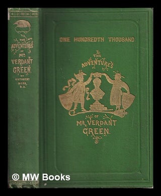 Item #341992 The adventures of Mr. Verdant Green / by Cuthbert Bede ; with illustrations by the...