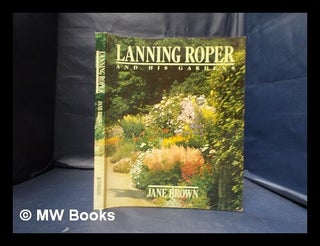 Item #342057 Lanning Roper and his gardens / by Jane Brown. Jane Brown