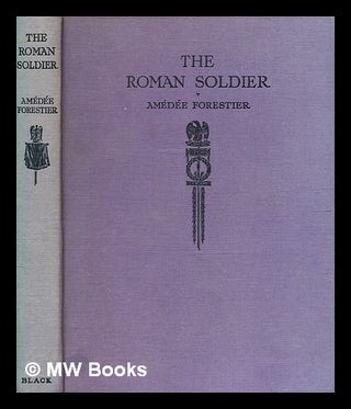 Item #342145 The Roman soldier : some illustrations representative of Roman military life with...