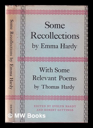 Item #342153 Some recollections: Thomas Hardy's first wife / by Emma Hardy; with notes by Evelyn...