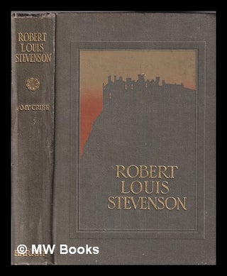 Item #342181 Robert Louis Stevenson / by Amy Cruse. Amy Cruse