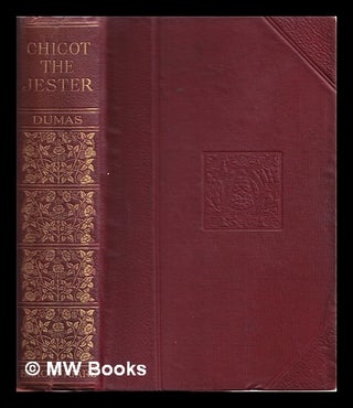Item #342194 Chicot, the jester : an historical romance : (sequel to "Marguerite de Valois") / by...