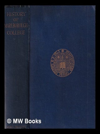 Item #342220 A history of Marlborough College / by A.G.Bradley, A.C.Champneys and J.W.Baines....