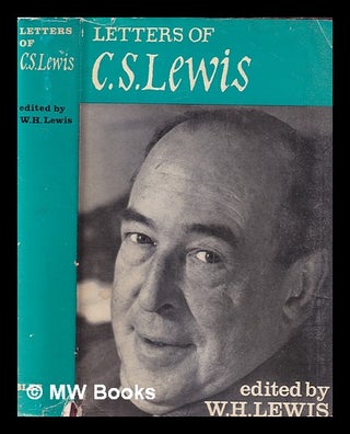 Item #342227 Letters of C. S. Lewis. Edited, with a memoir, by W. H. Lewis. [With plates,...