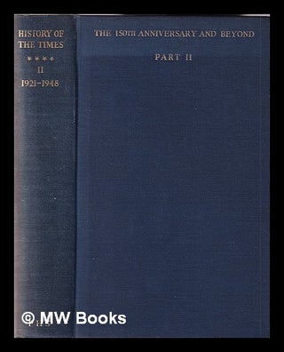 Item #342250 The history of The Times. Vol.4 The 150th anniversary and beyond, 1912-1948. Part 2...