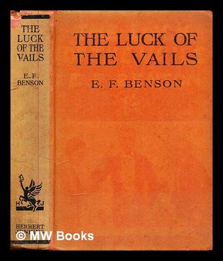 Item #342292 The luck of the Vails / by E.F. Benson. Edward Frederic Benson