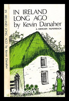 Item #342351 In Ireland long ago / by Kevin Danaher. Kevin Danaher