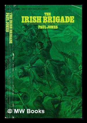 Item #342388 The Irish Brigade / [by] Paul Jones. Paul Jones, b.1897