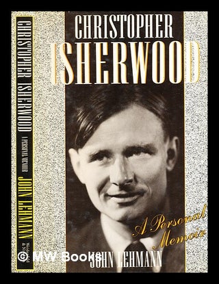 Item #342500 Christopher Isherwood : a personal memoir / [by] John Lehmann. John Lehmann