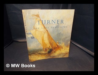 Item #342532 Turner : the late seascapes / James Hamilton. James . Sterling Hamilton,...
