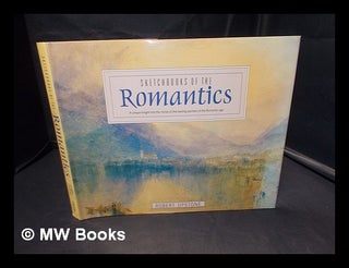 Item #342535 Sketchbooks of the romantics / Robert Upstone. Robert. Shuttleworth Upstone, John,...