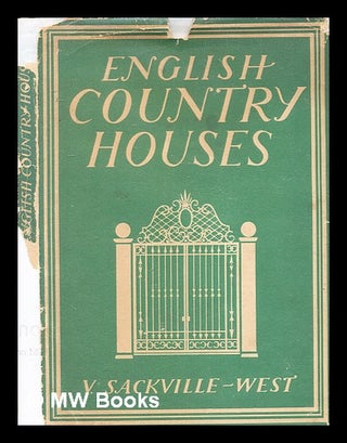 Item #342603 English country houses / [by] V. Sackville-West; with 12 plates in colour and 21...