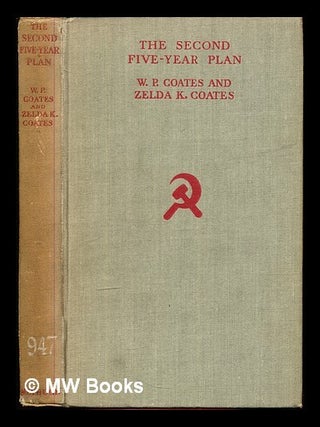 Item #342820 The second five-year plan of development of the U.S.S.R. / by W.P. Coates and Zelda...