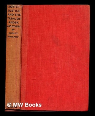Item #342847 Soviet justice and the trial of Radek and others / by Dudley Collard ... with an...