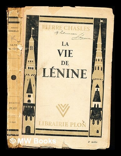 Item #342855 La vie de Lénine / [par] Pierre Chasles ; avec 6 photographies hors texte. Pierre Chasles.
