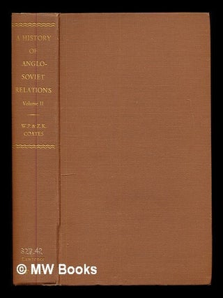 Item #342863 A History of Anglo-Soviet Relations: vol. II: 1943-1950. W. P. Coates Coates, Zelda K