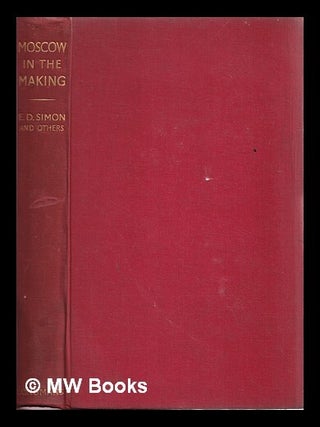 Item #342869 Moscow in the making / Sir E.D. Simon, Lady Simon, W.A. Robson and J. Jewkes ;...
