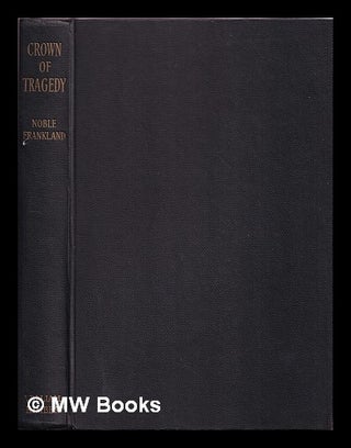 Item #343008 Crown of tragedy : Nicholas II / by Noble Frankland. Noble Frankland, 1922
