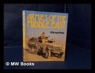 Item #34301 Armies of the Middle East. Otto Von Pivka, 1935