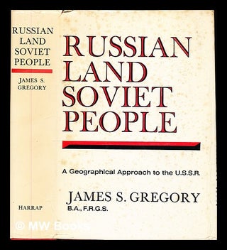 Item #343016 Russian land, Soviet people : a geographical approach to the U.S.S.R. / by James S....