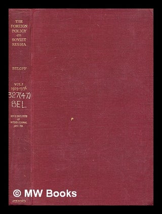 Item #343043 The foreign policy of Soviet Russia, 1929-1941 / Max Beloff. Vol.1, 1929-1936. Max...