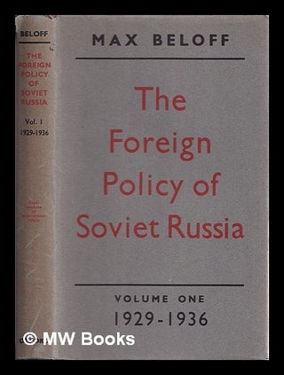 Item #343054 The foreign policy of Soviet Russia, 1929-1941 / Max Beloff / Volume 1. Max Beloff