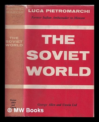 Item #343111 The Soviet world / Luca Pietromarchi ; translated by Lovett F. Edwards. Luca...