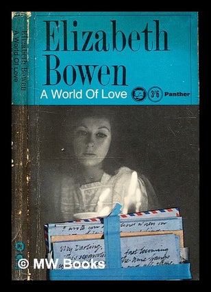 Item #343140 A world of love / Elizabeth Bowen ; with an introduction by Selina Hastings....