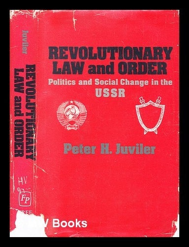 Item #343241 Revolutionary law and order : politics and social change in the U.S.S.R / Peter H. Juviler. Peter H. Juviler.