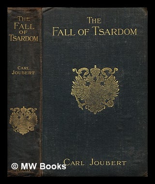 Item #343260 The fall of tsardom / by Carl Joubert. Carl Joubert